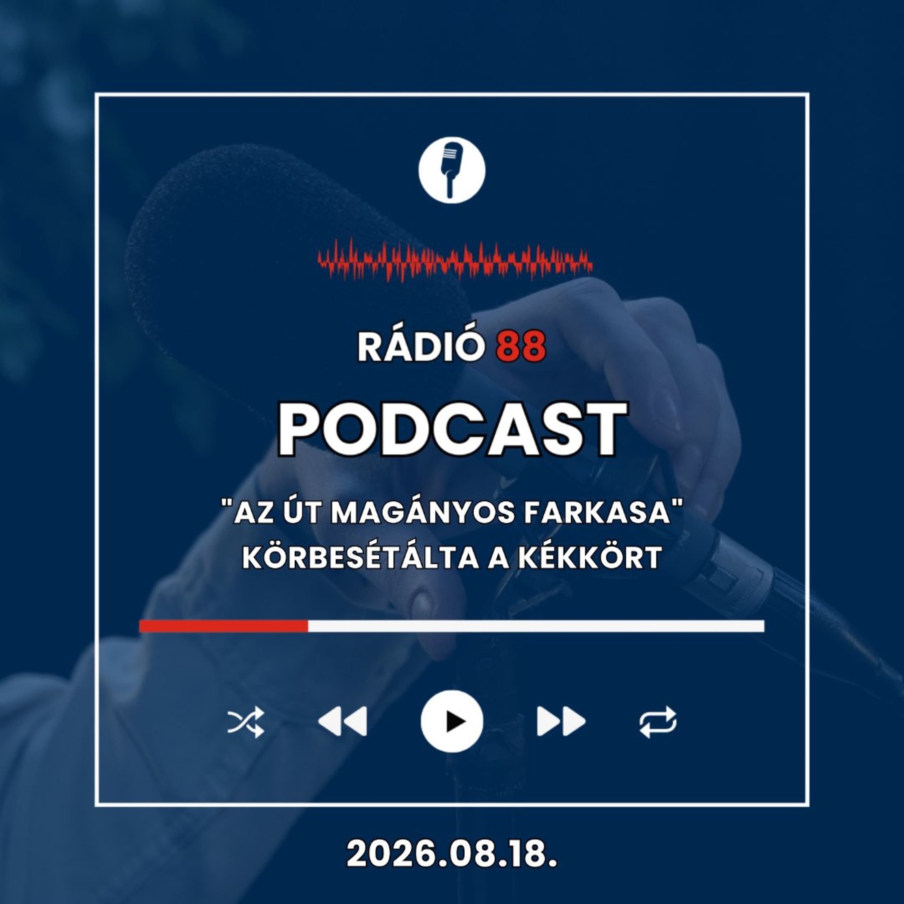 "Az út magányos farkasa" körbesétálta a Kékkört | Café88 [2026.08.18.]