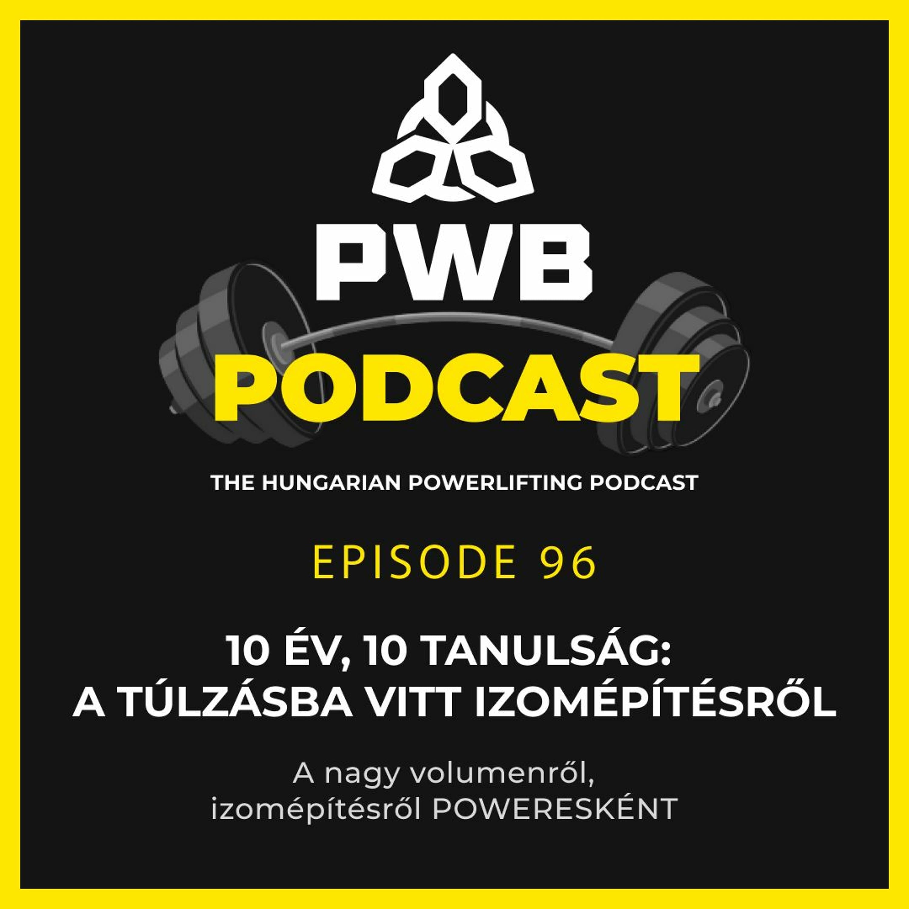 #96: 10 év, 10 tanulság: A túlzásba vitt izomépítésről - 3. rész