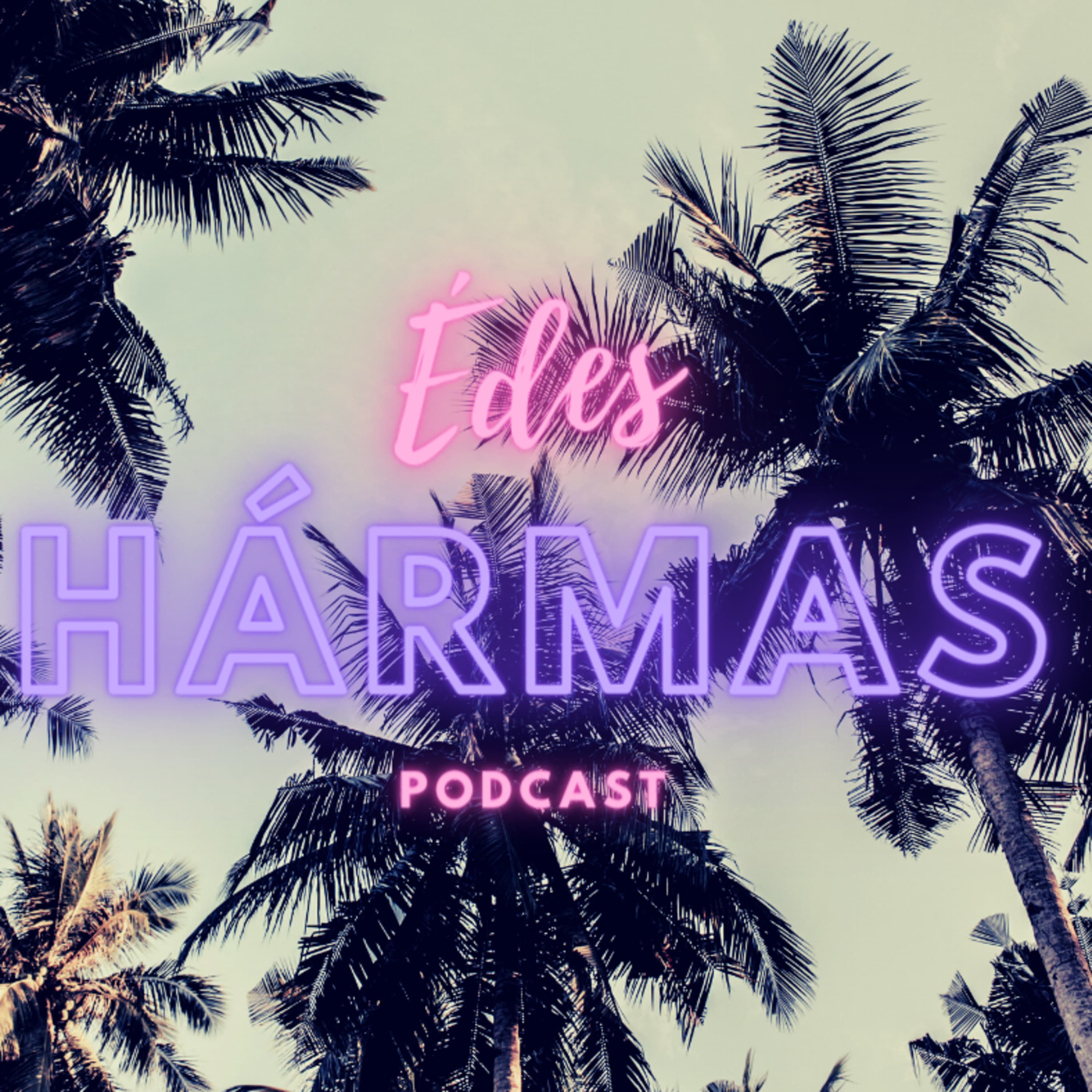 Édes Hármas Podcast-Szexmentes kapcsolatok, fétishek és az escortok élete.