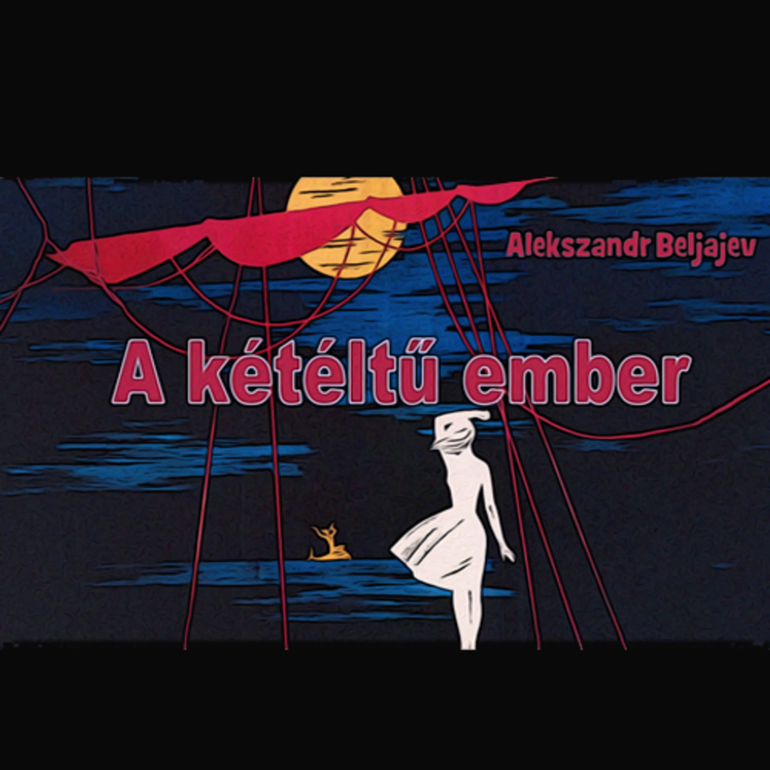 Alekszandr Beljajev - A kétéltű ember 3 rész ( vége )