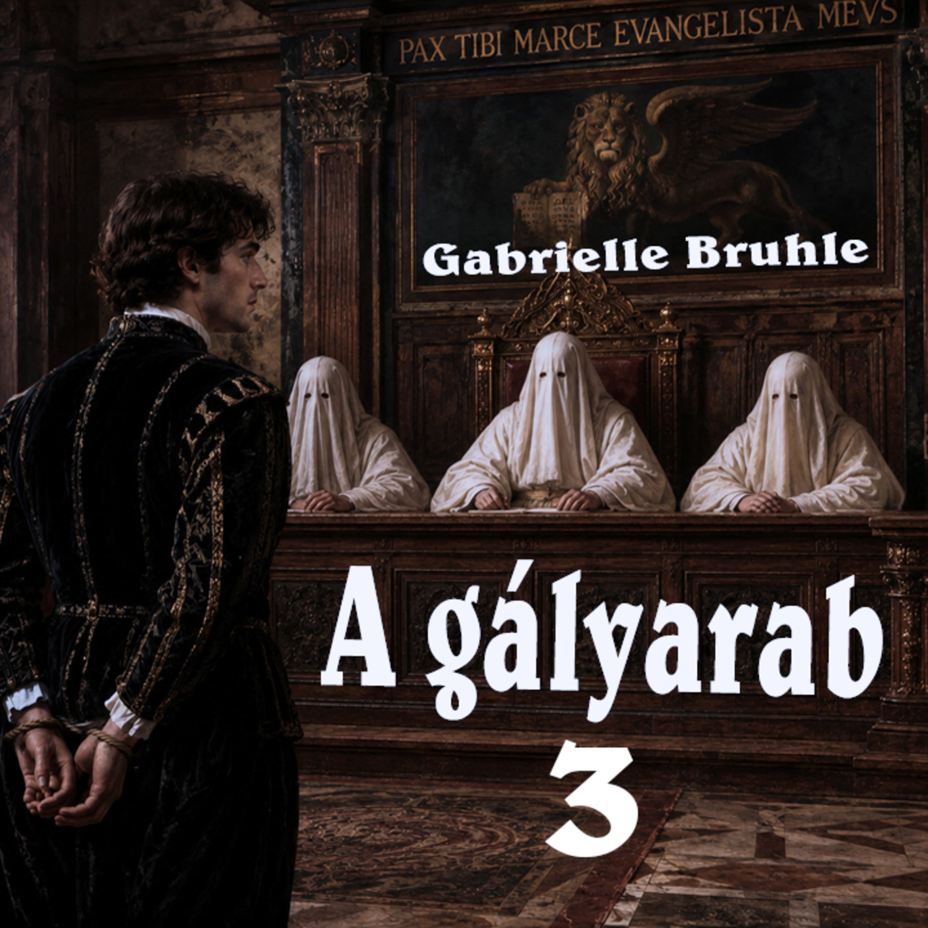 Gabrielle Bruhle - A gályarab 3. könyv 11 ( vége )