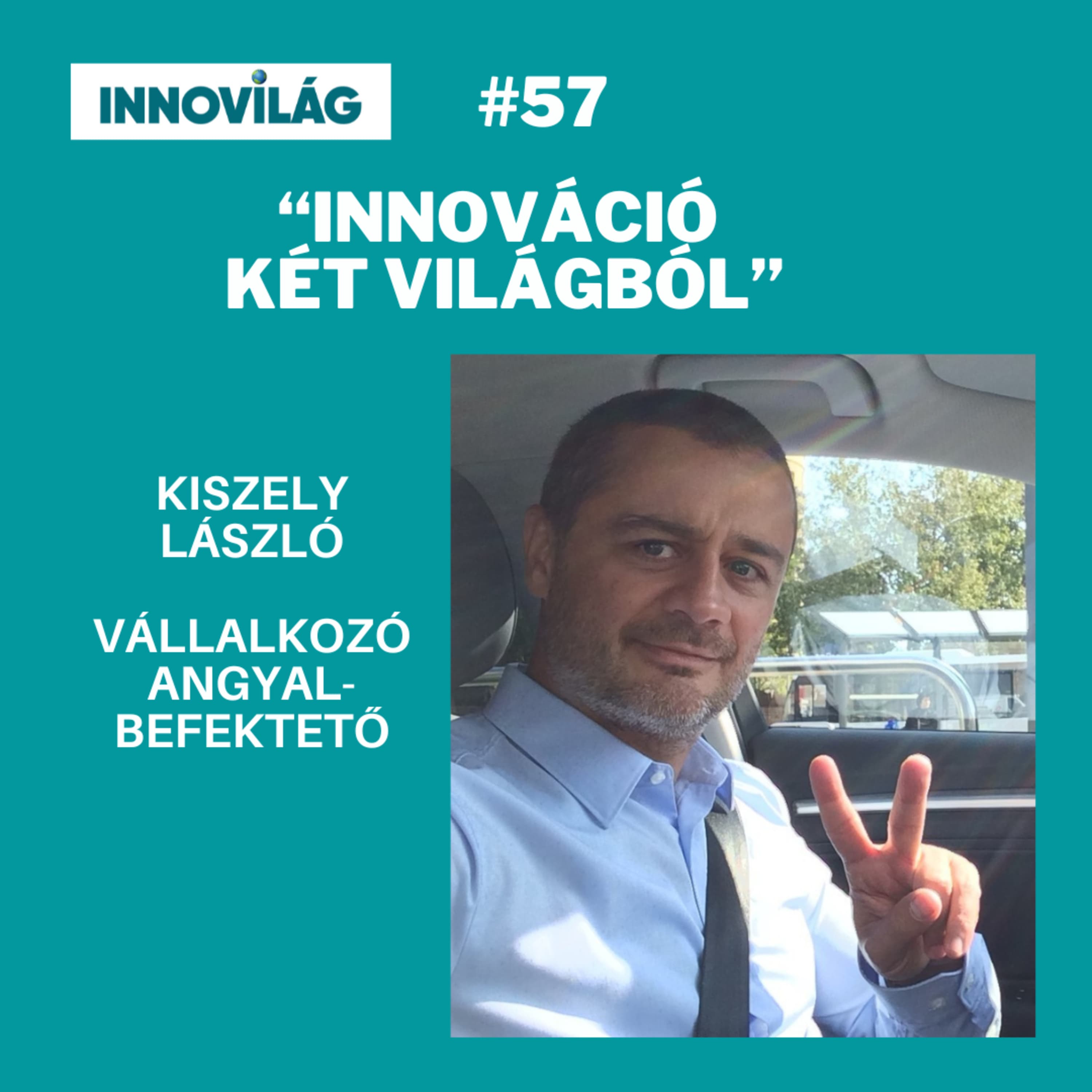 #57, Kiszely László, Innováció két világból