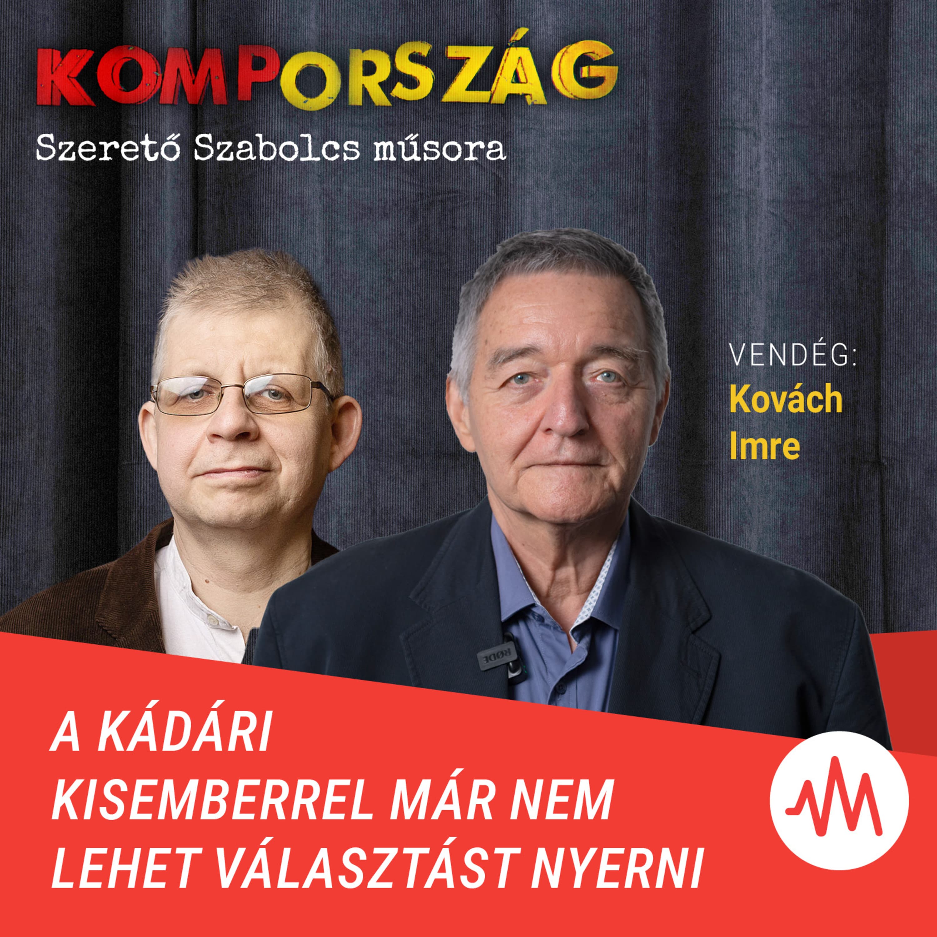 Kovách Imre: Nem sikerült szembeállítani a fővárost a vidékkel – Kompország