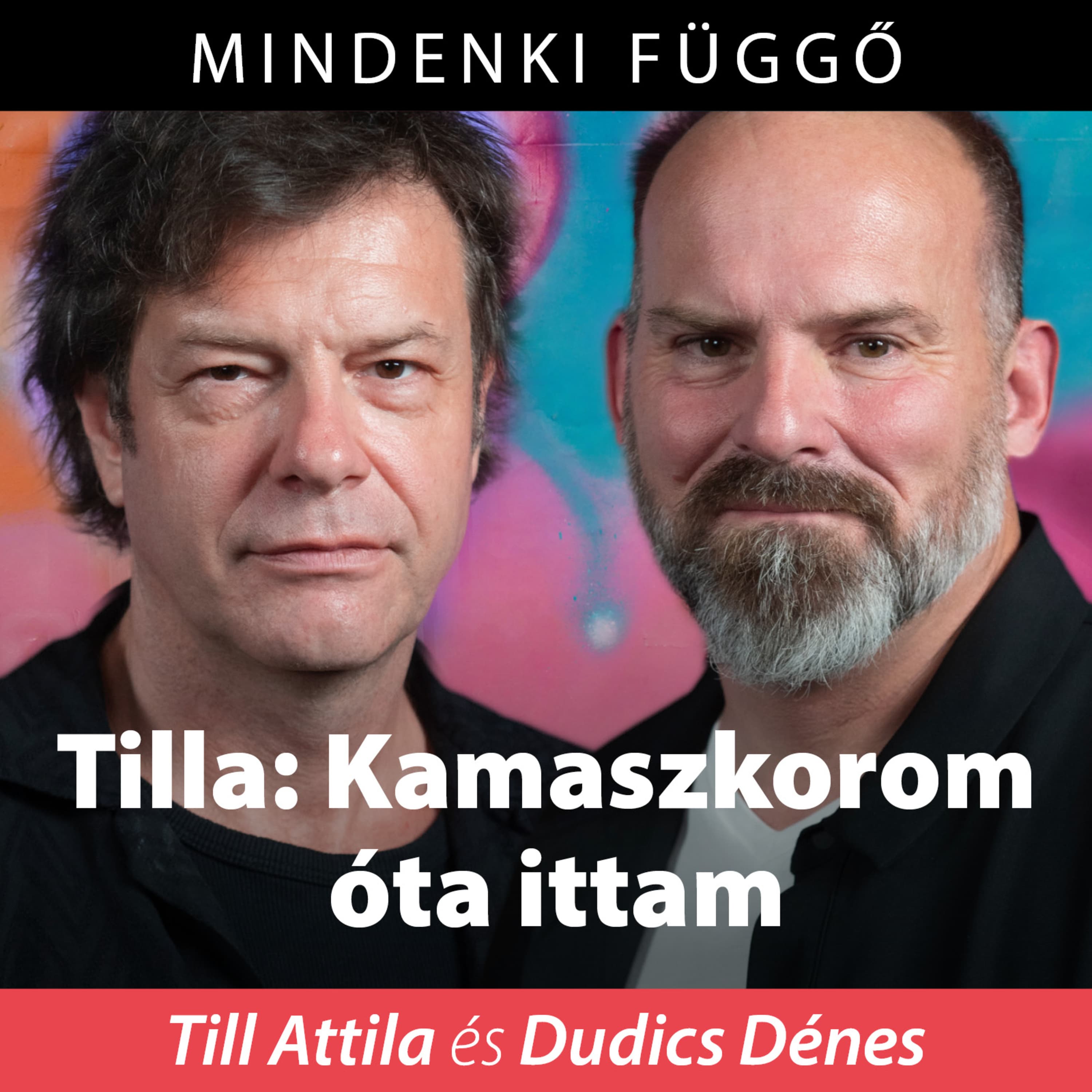 Tilla: Több rendőrségi ügyem is volt a pia miatt – Mindenki függő