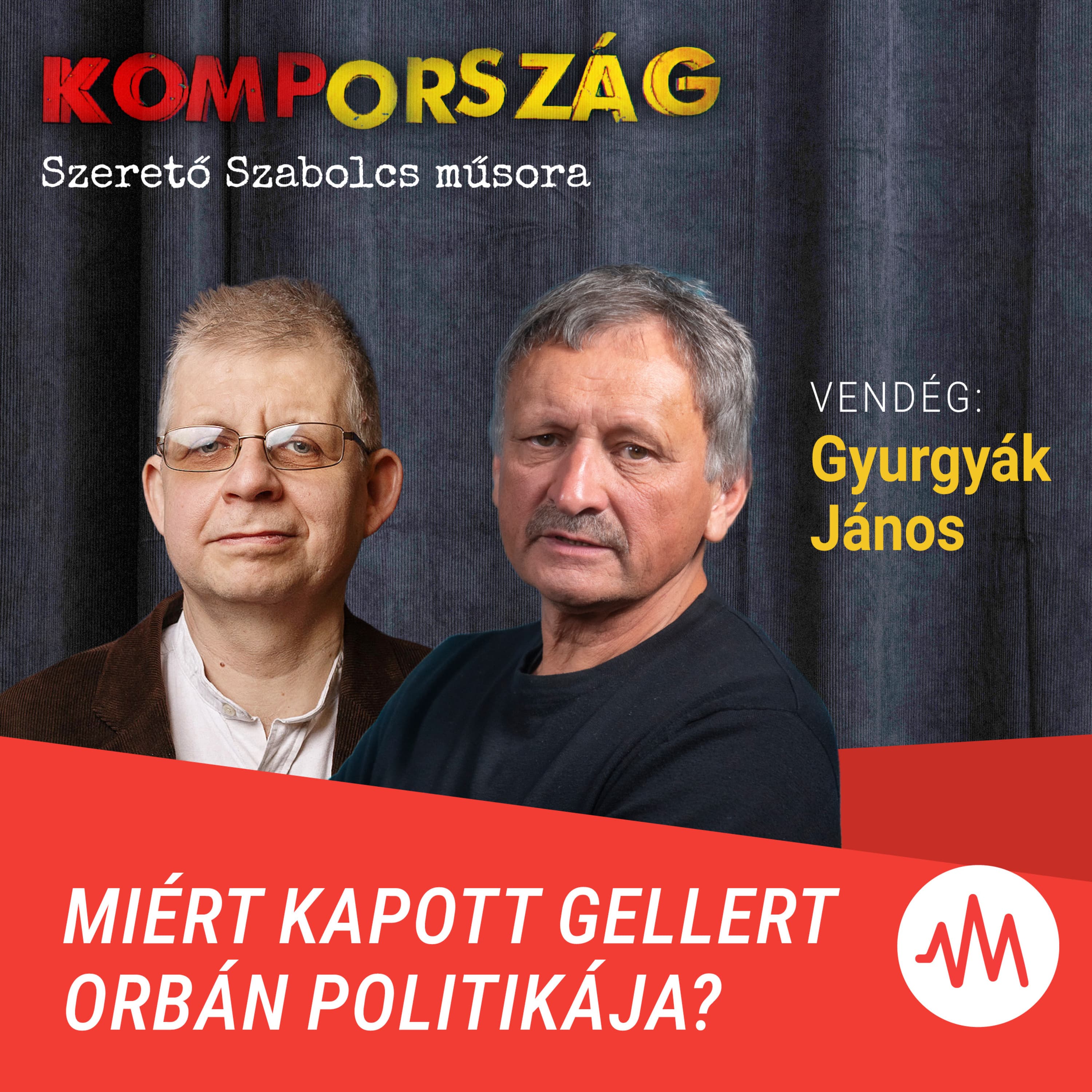 Gyurgyák János: Valami totálisan félresiklott Orbán politikai pályáján – Kompország