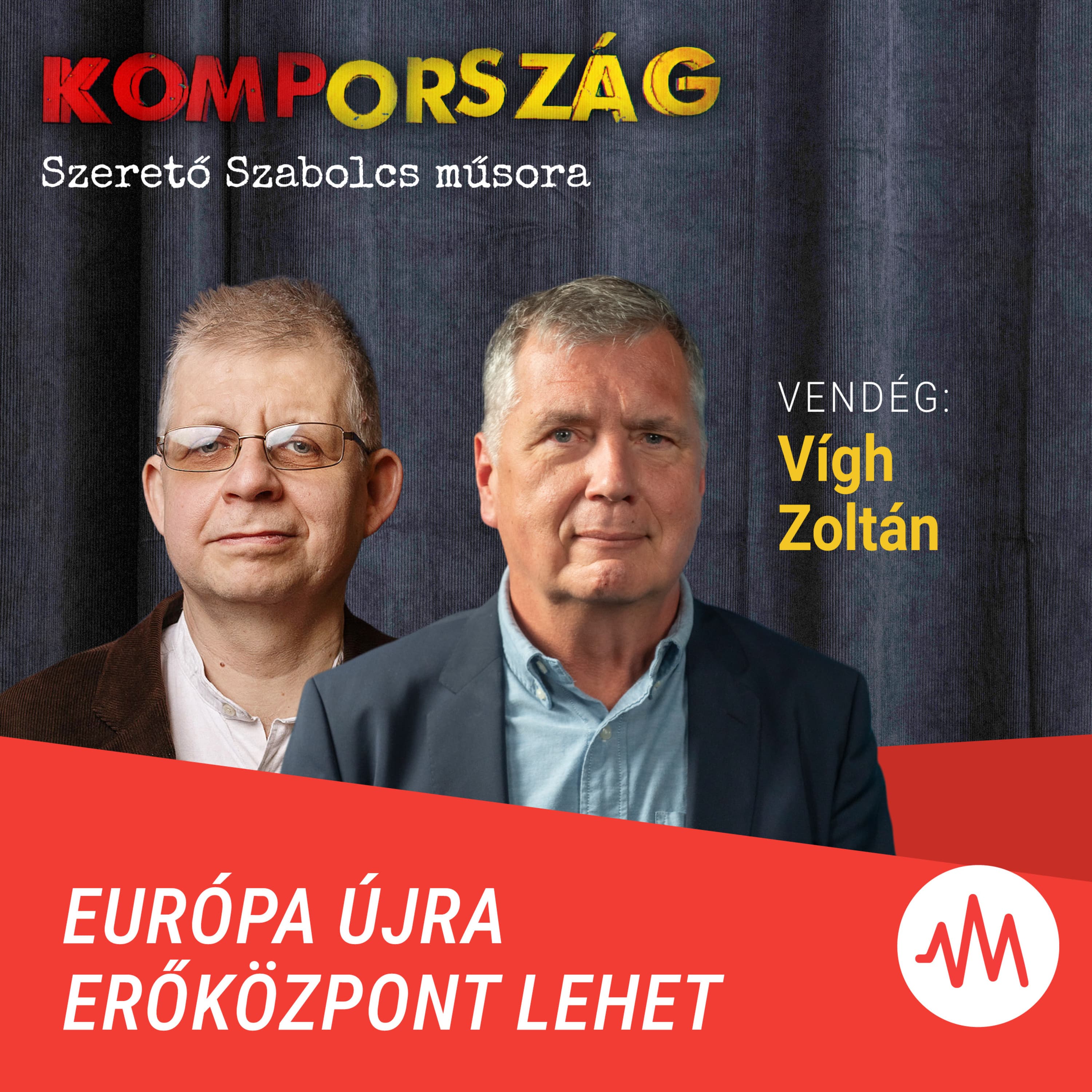 Vígh Zoltán: Magyarország visszatért a Nyugathoz, de még nincs Európa-politikája – Kompország