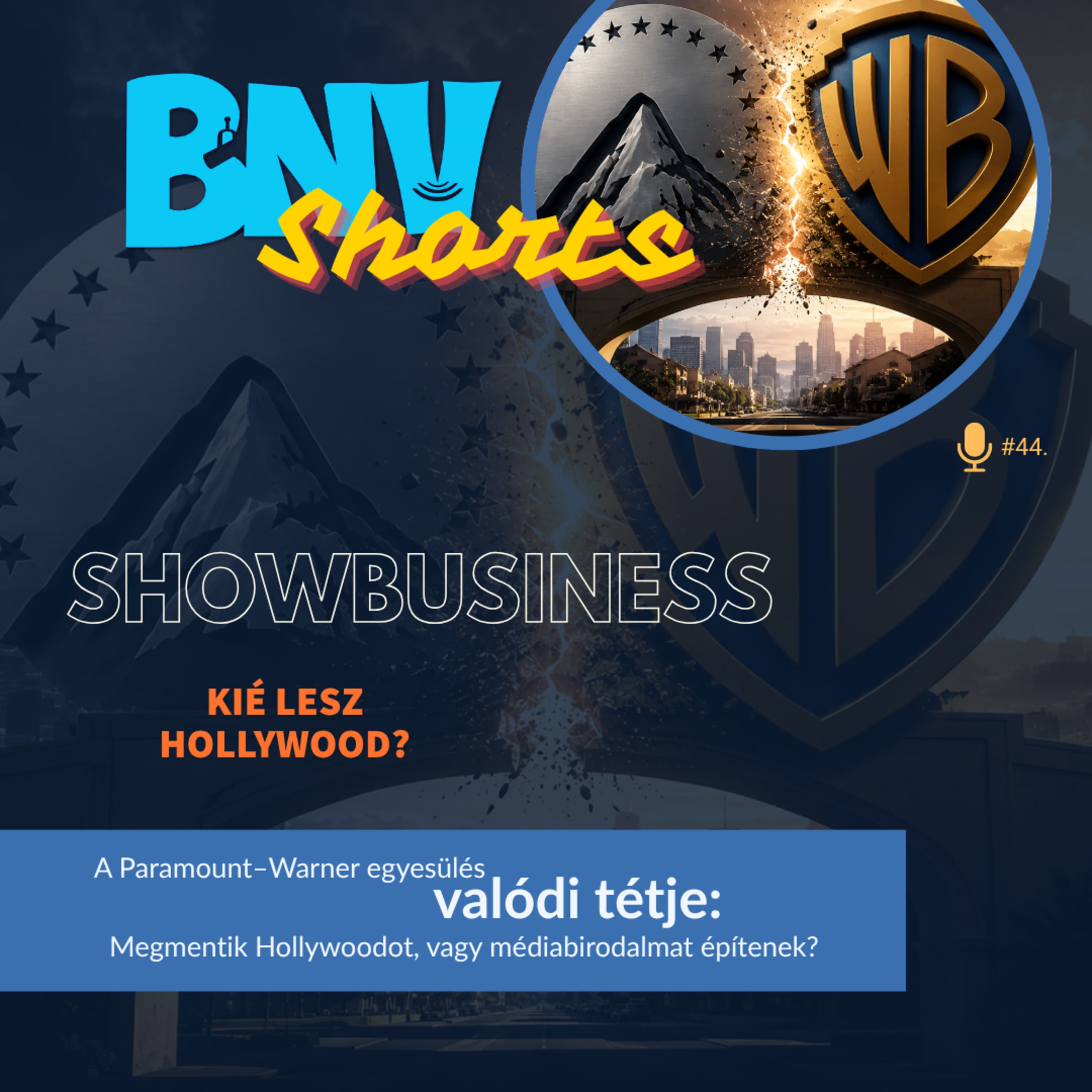 Kié lesz Hollywood? – A Paramount–Warner egyesülés perének valódi tétje (BNV Shorts #44.)