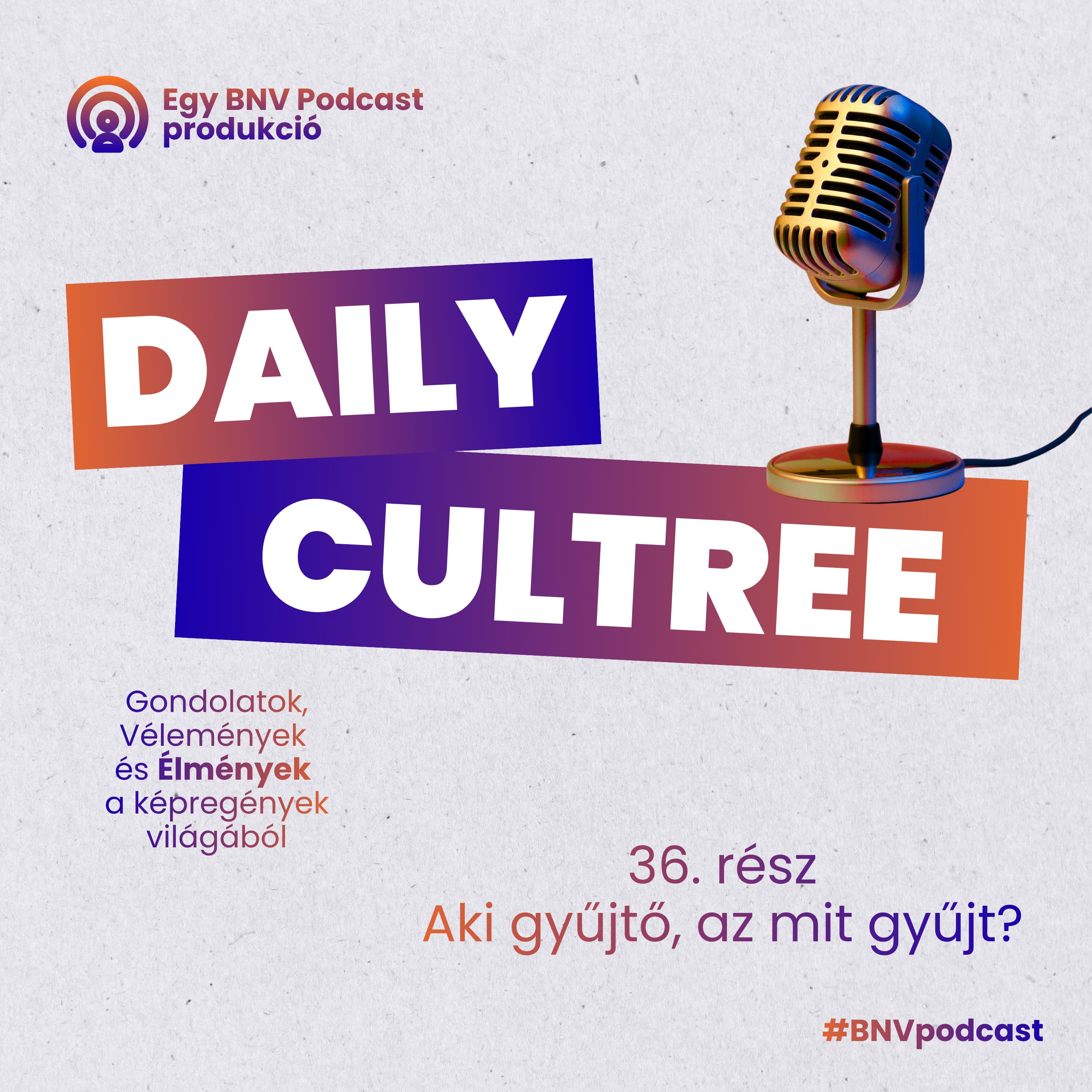 Aki gyűjtő, az mit gyűjt? (Daily Cultree #36.)