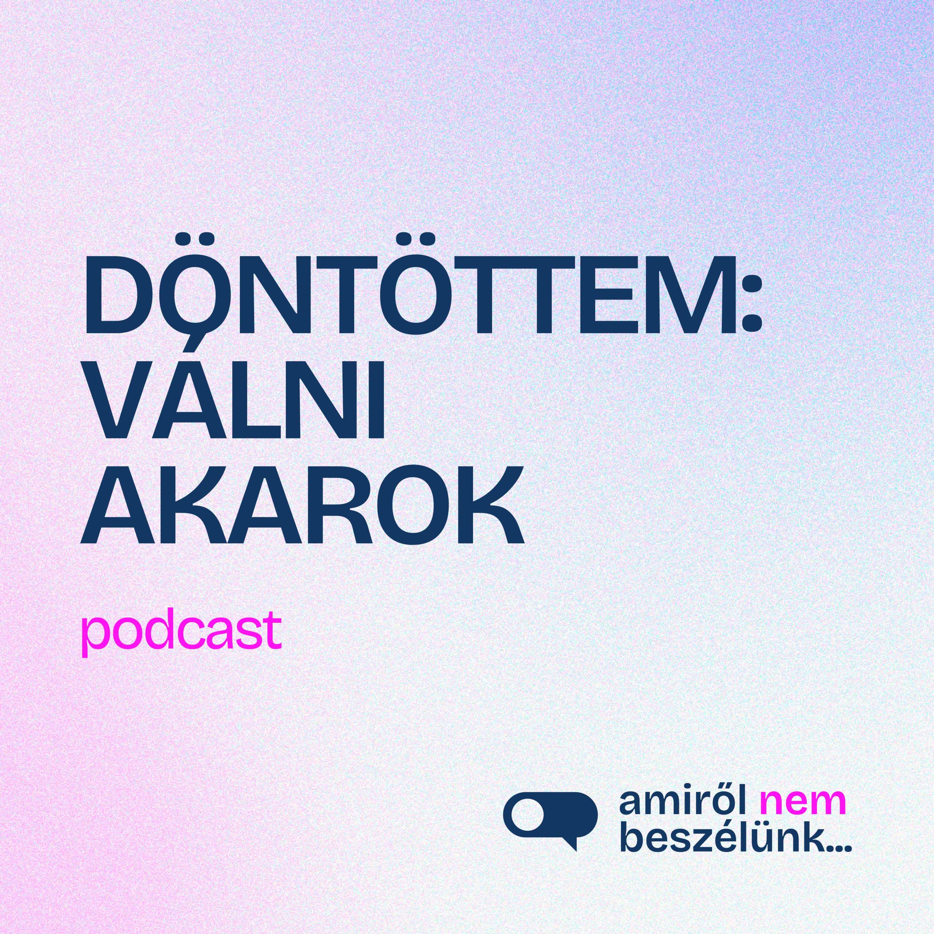 Válni akarok – de hogyan tovább? | Amiről nem beszélünk… podcast