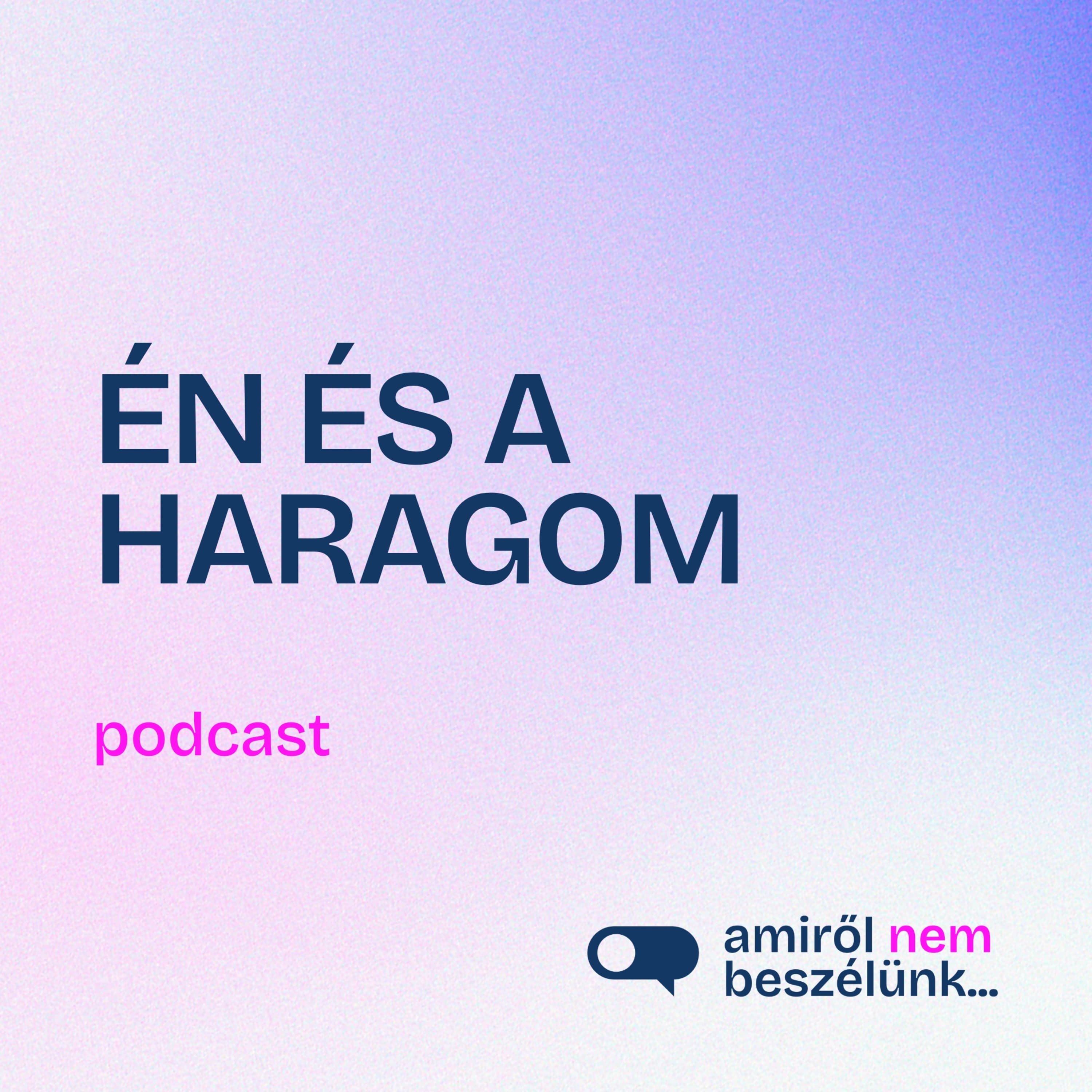 Én és a haragom miniworkshop | Amiről nem beszélünk… podcast EXTRA