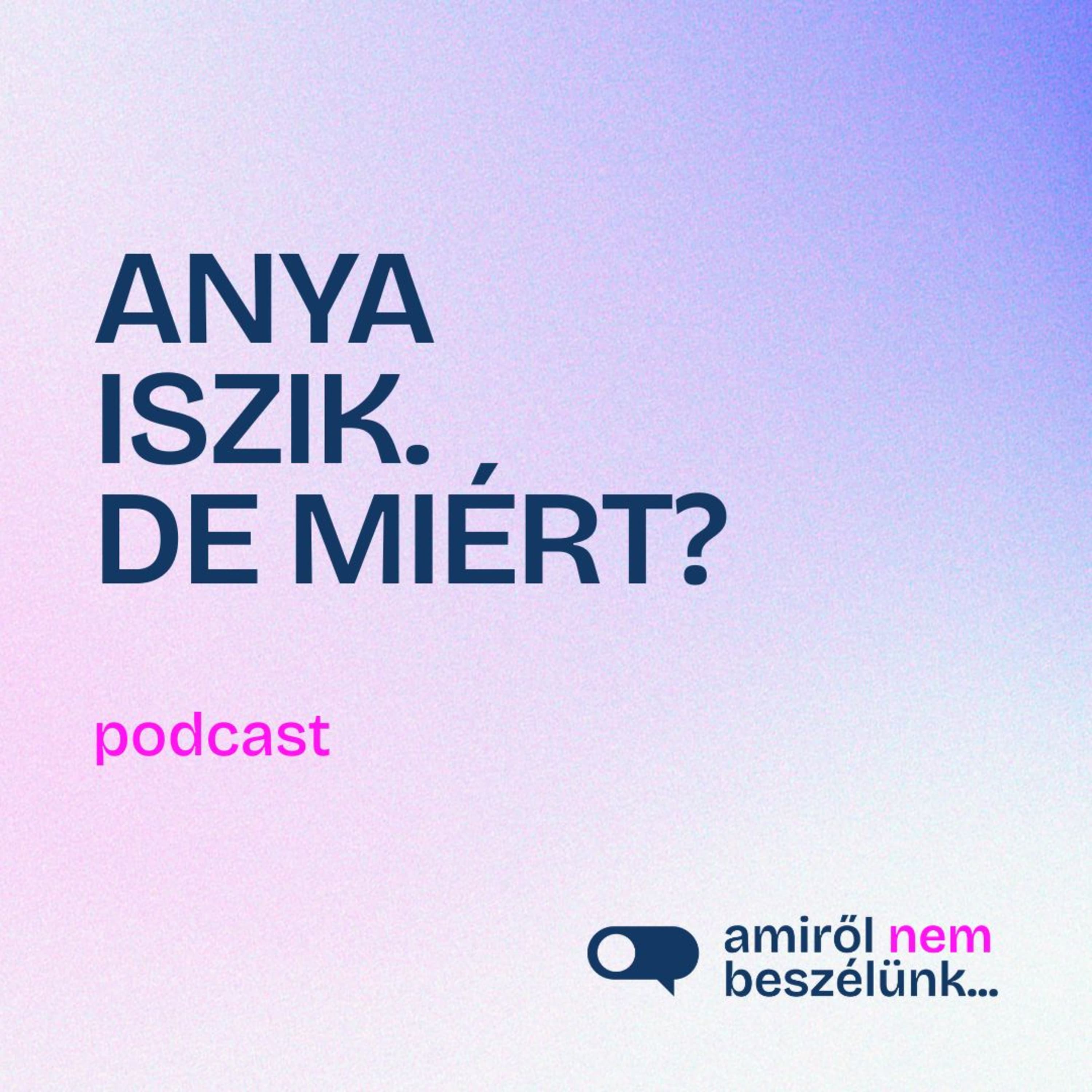 Alkoholhasználati zavar anyaként: okok, következmények és lehetőségek | Amiről nem beszélünk… podcast