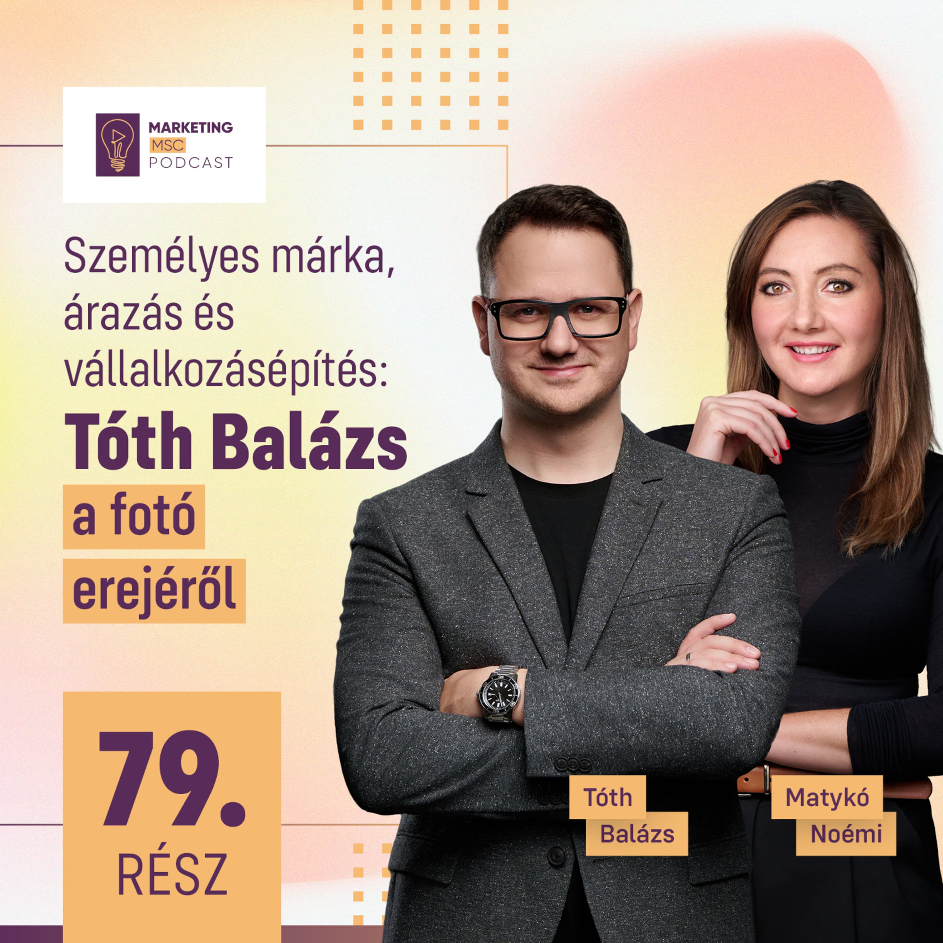 #79 Személyes márka, árazás és vállalkozásépítés: Tóth Balázs a fotó erejéről