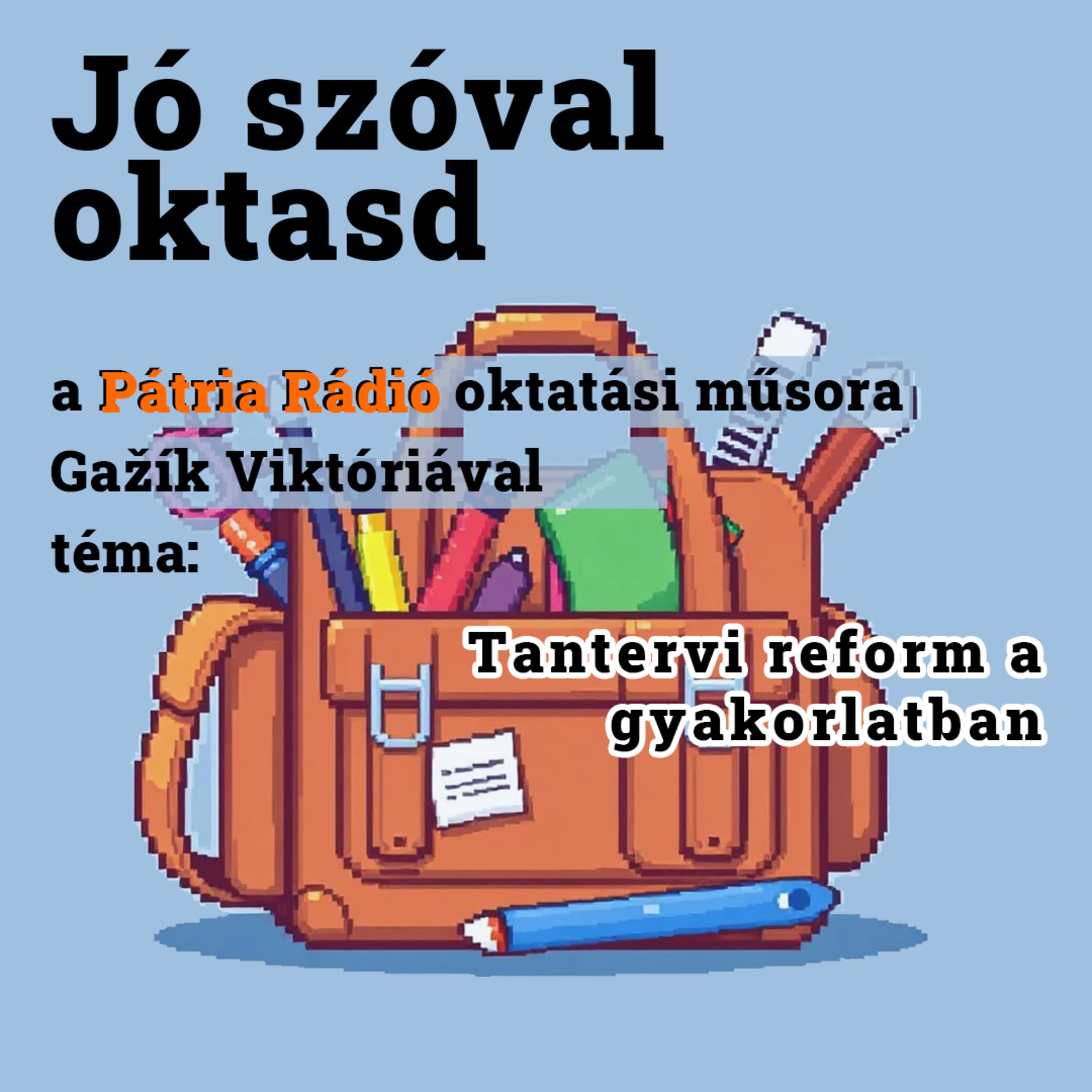 Jó szóval oktasd #31 | Tantervi reform a gyakorlatban