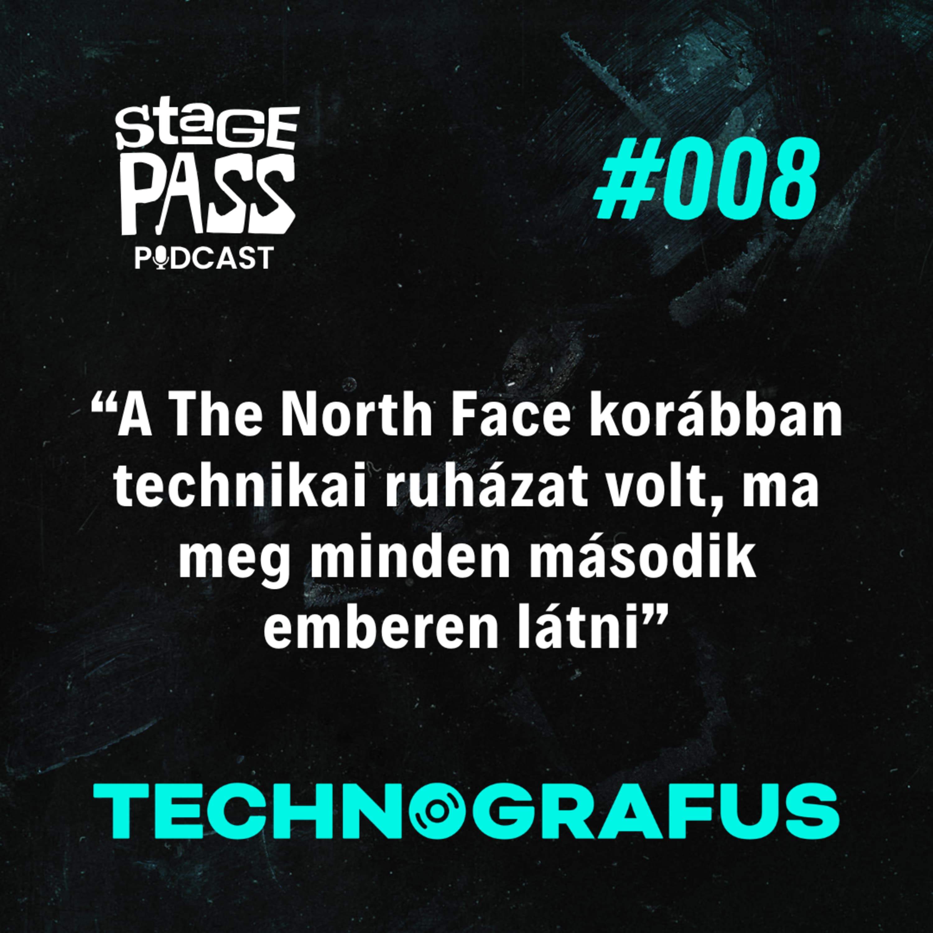 ""A North Face korábban technikai ruházat volt, ma meg minden második emberen látni" - #tgfs008 #spp227