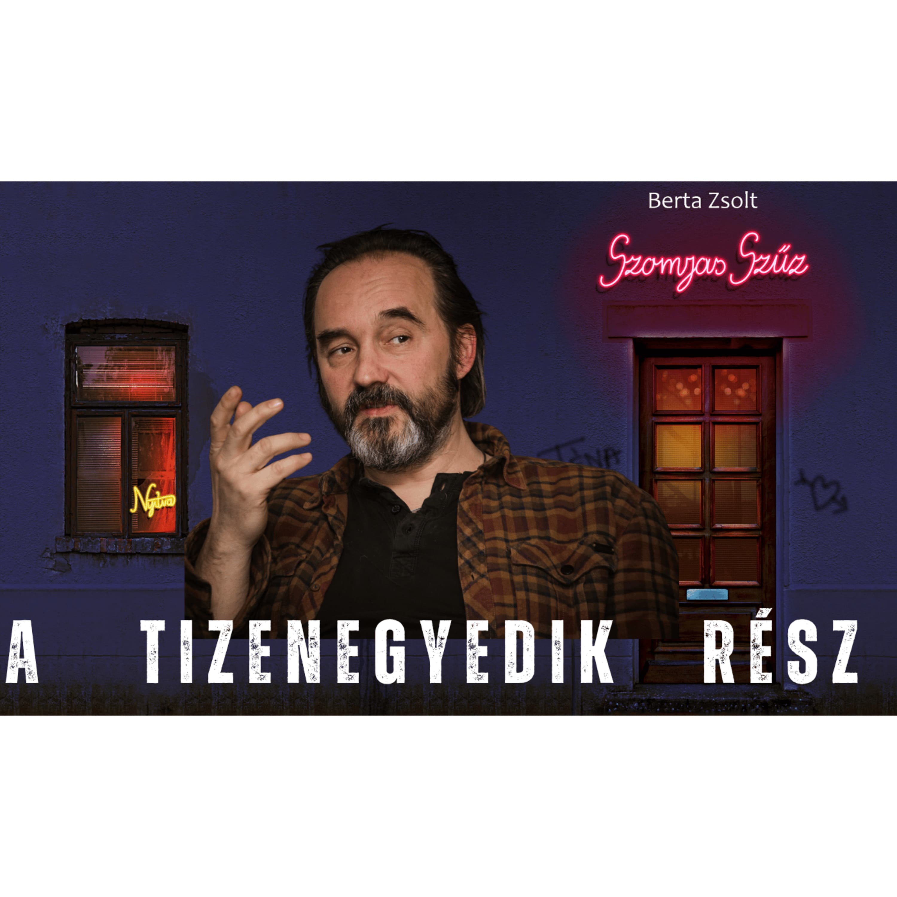 Szomjas Szűz - 11. rész - Bűnhődés és bűn - a szerző, Berta Zsolt előadásában - spp#229