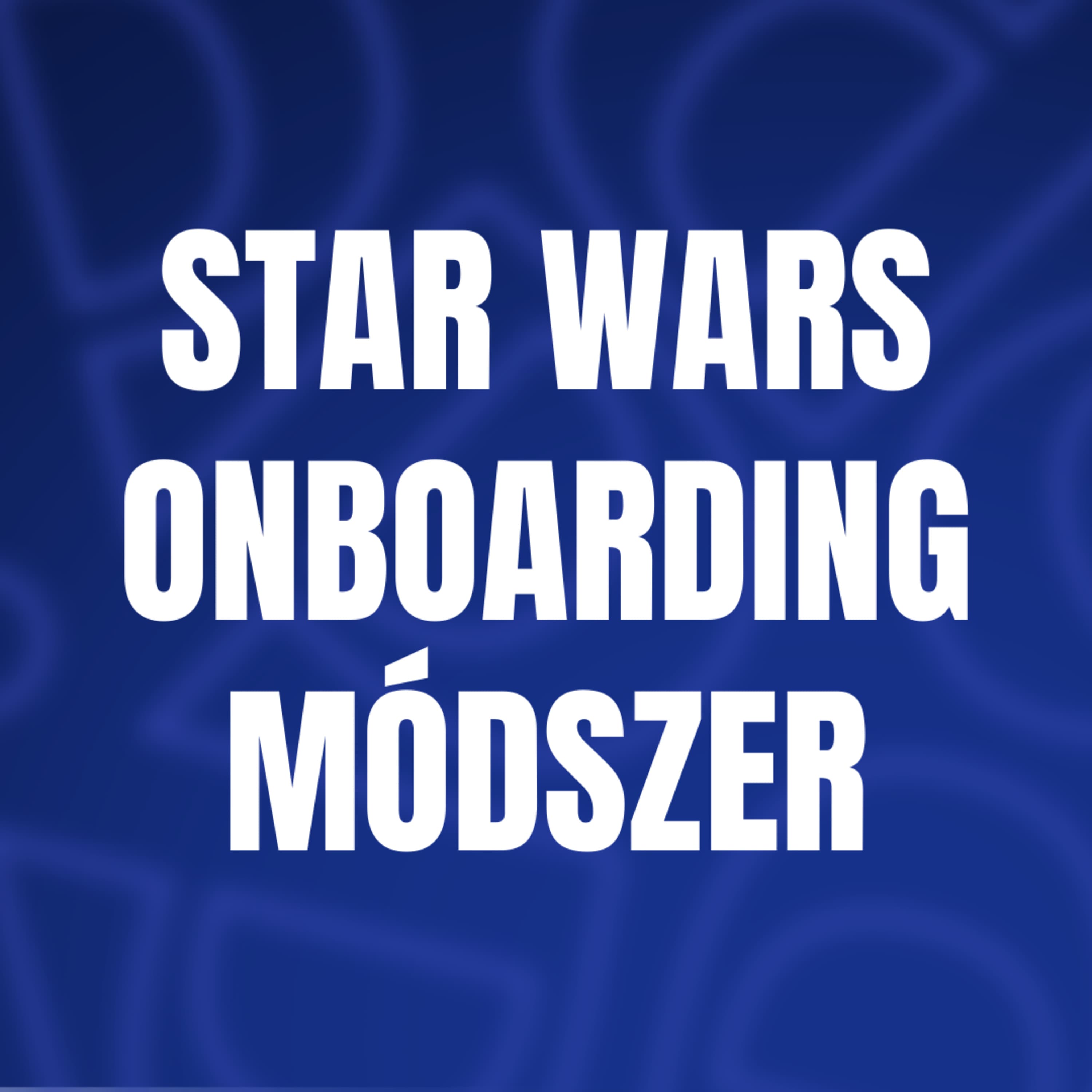 Star Wars onboarding módszer