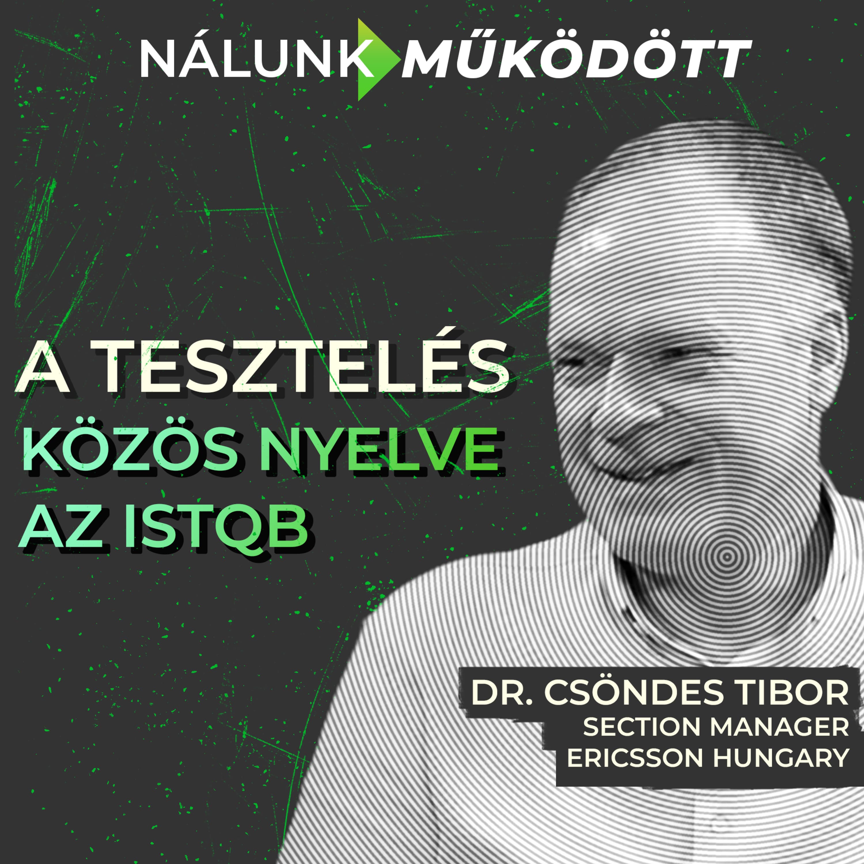 "A szoftverminőség nem múlhat 1-2 emberen, rendszereket kell építenünk" - Vendégünk: Dr. Csöndes Tibor