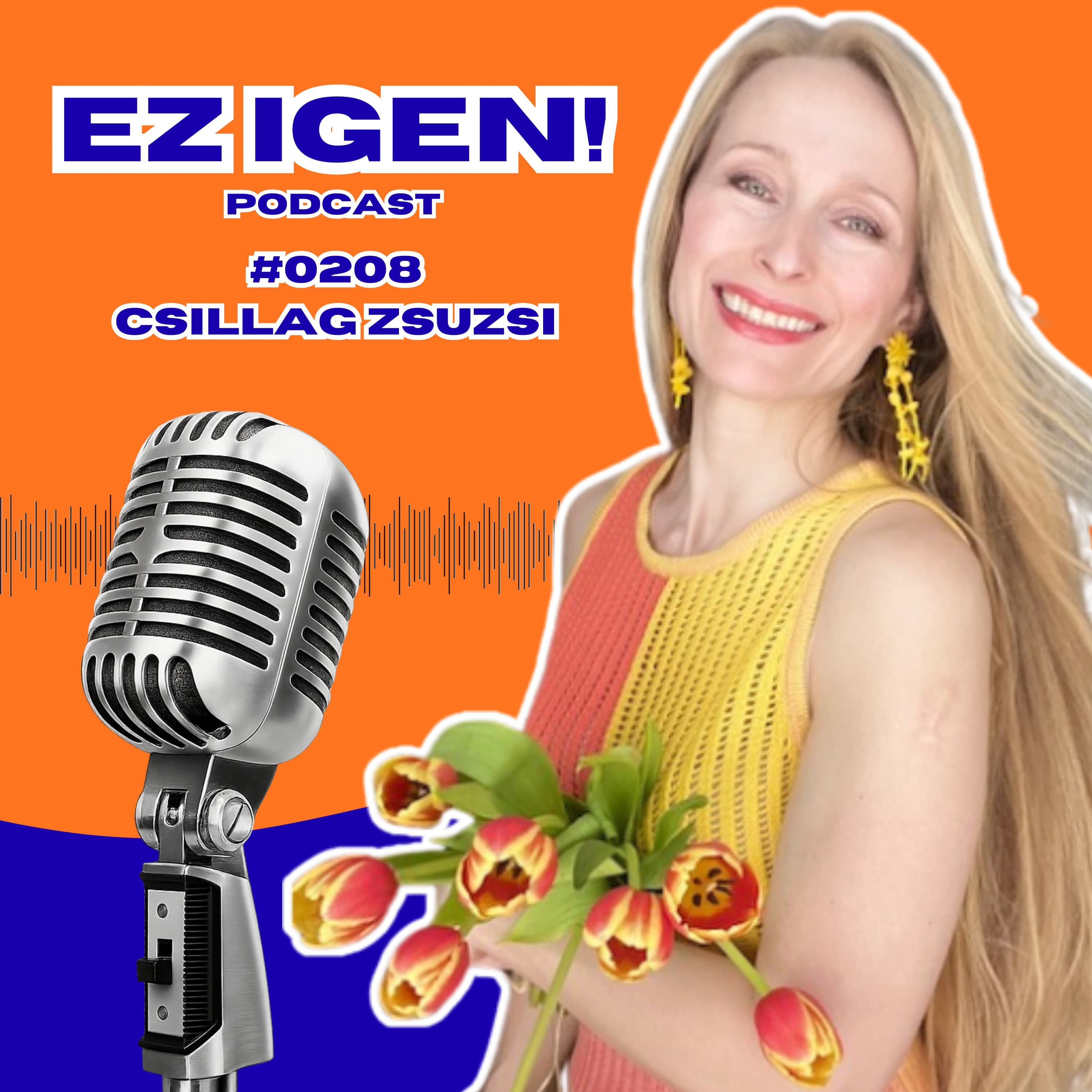 #0208 – Csillag Zsuzsi: "Féltem attól, hogy változnak a dolgok”