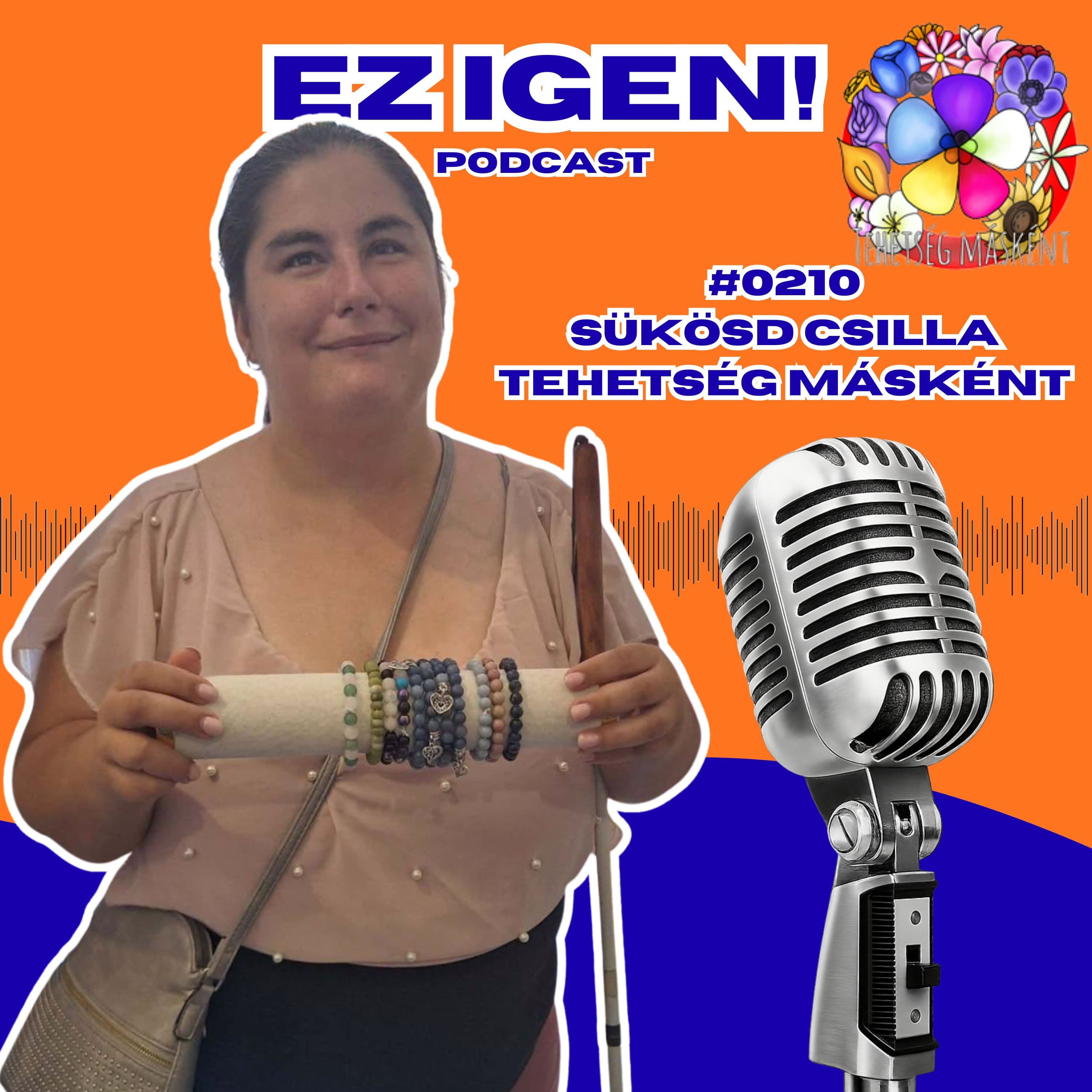 #0210 - Sükösd Csilla: "Ami mások számára természetes, az nekünk csoda.... sajnos."