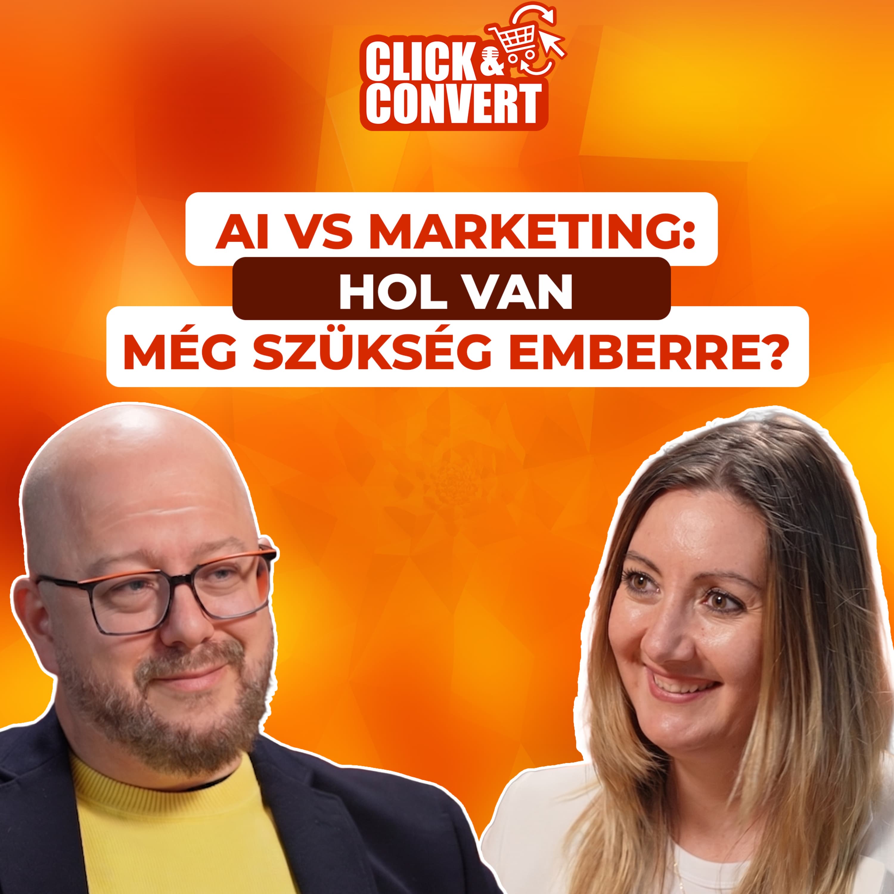 Click&Convert - EP11: Matykó Noémi: Az AI nem váltja le a marketinget, de átalakít mindent