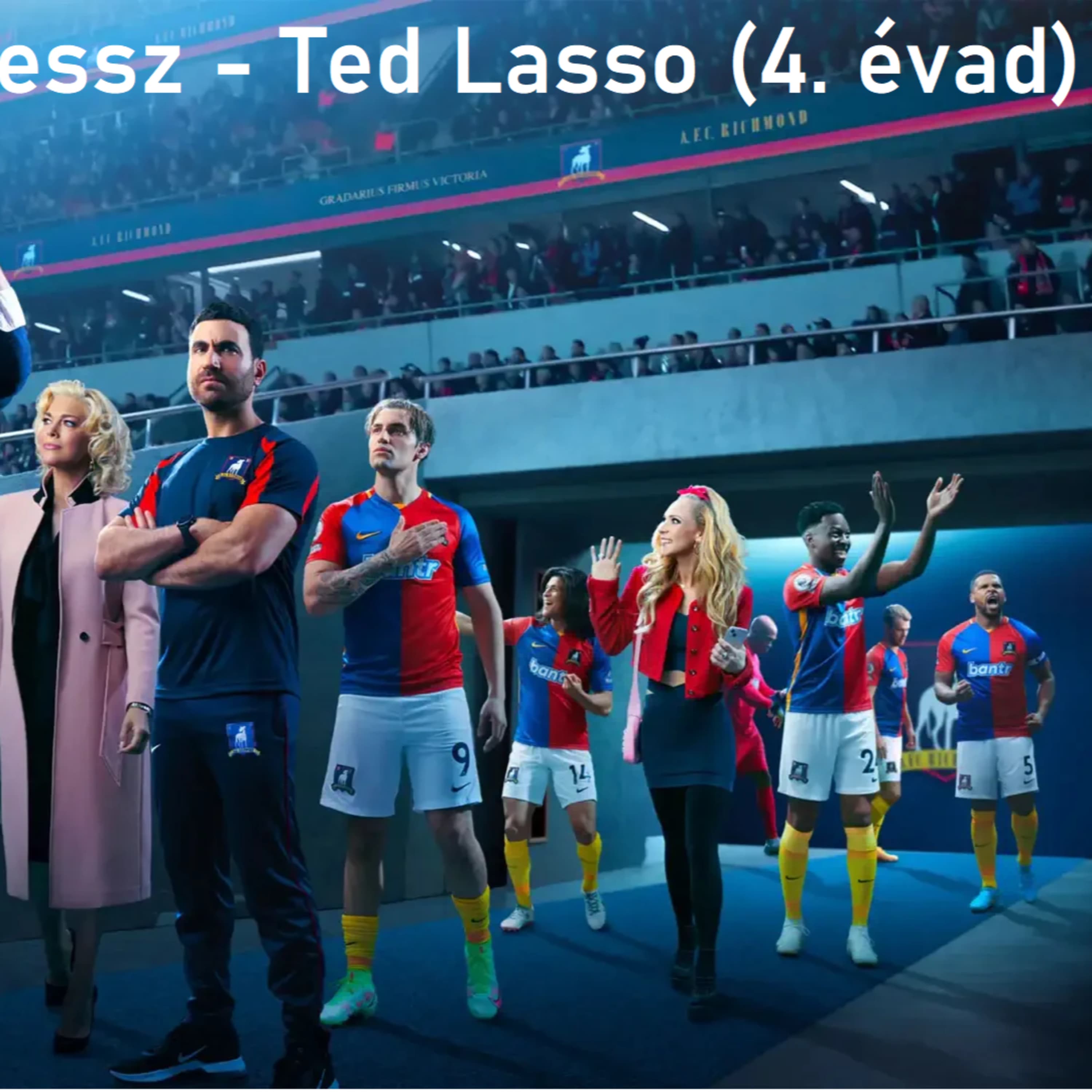 Filmbarátok Expressz - Ted Lasso (4. évad)