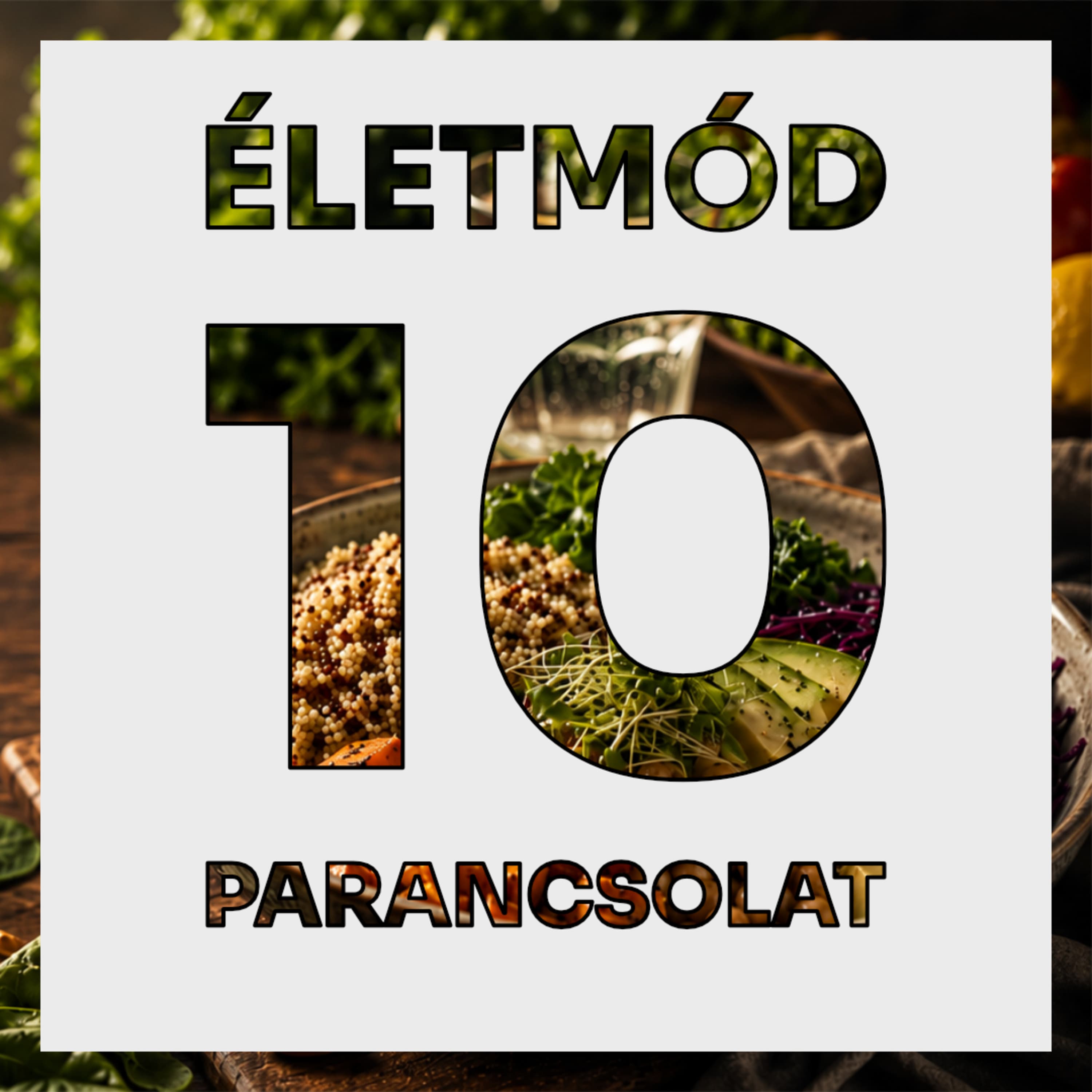 Életmód-tízparancsolat – #1. Táplálkozás – Több, mint kalória