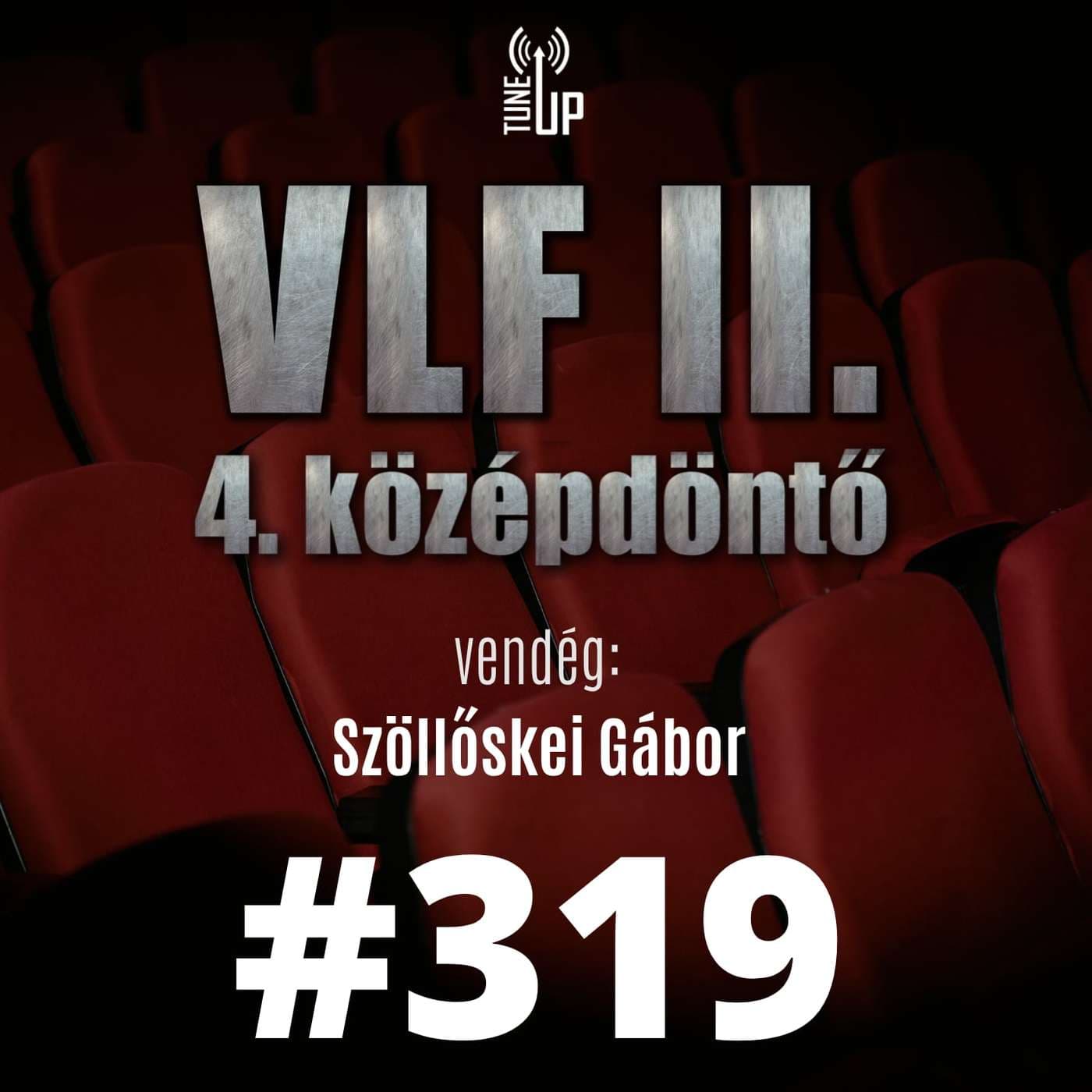319. adás: A világ legjobb filmje II. - 4. középdöntő (vendég: Szöllőskei Gábor)