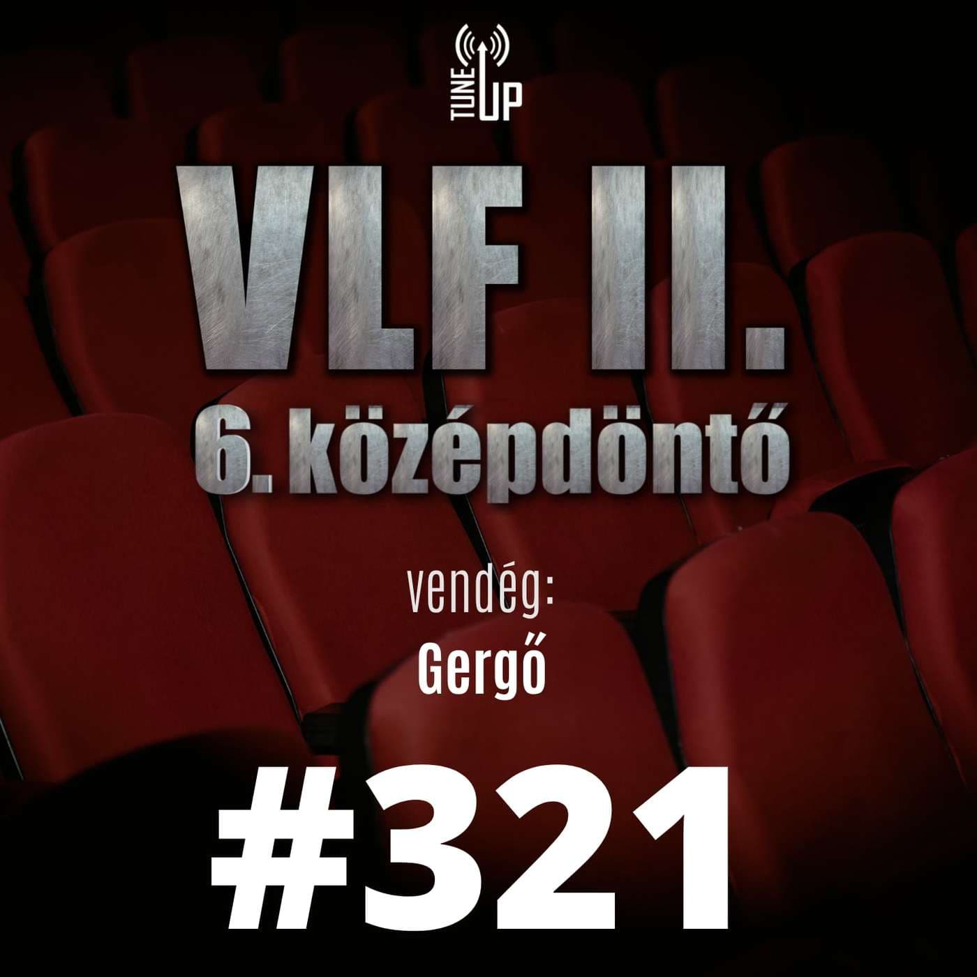 321. adás: A világ legjobb filmje II. - 6. középdöntő (vendég: Gergő)